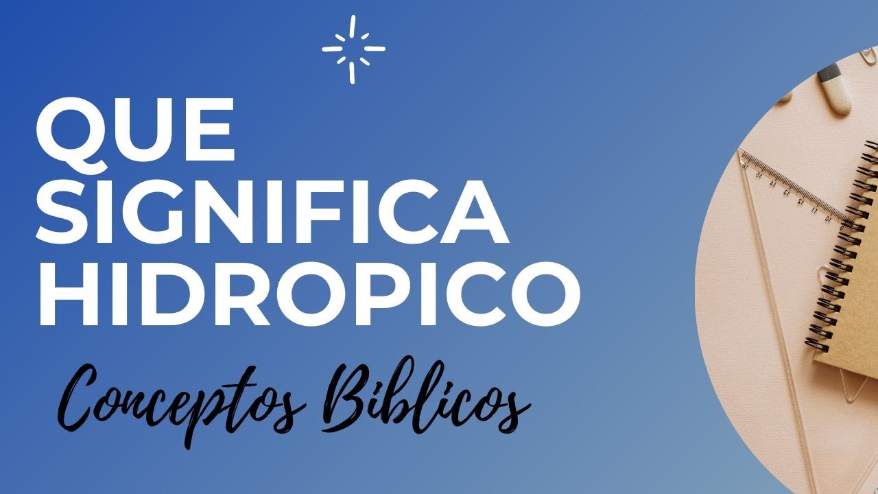 significado de la palabra hidrópico en la biblia