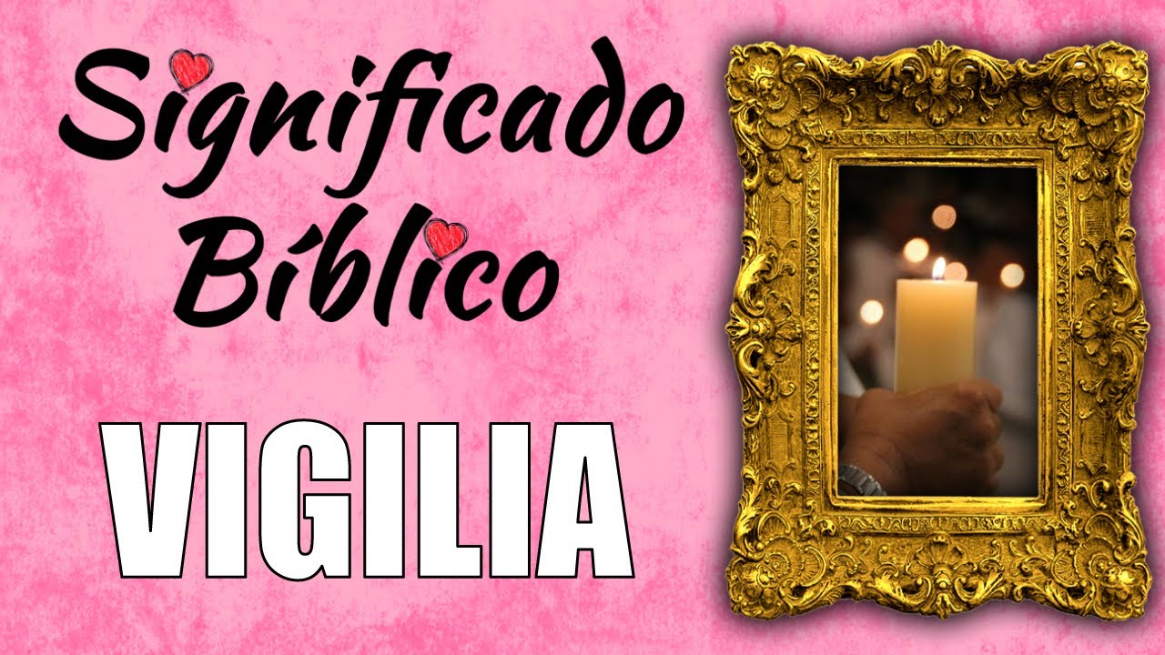 significado de vigilia segun la biblia