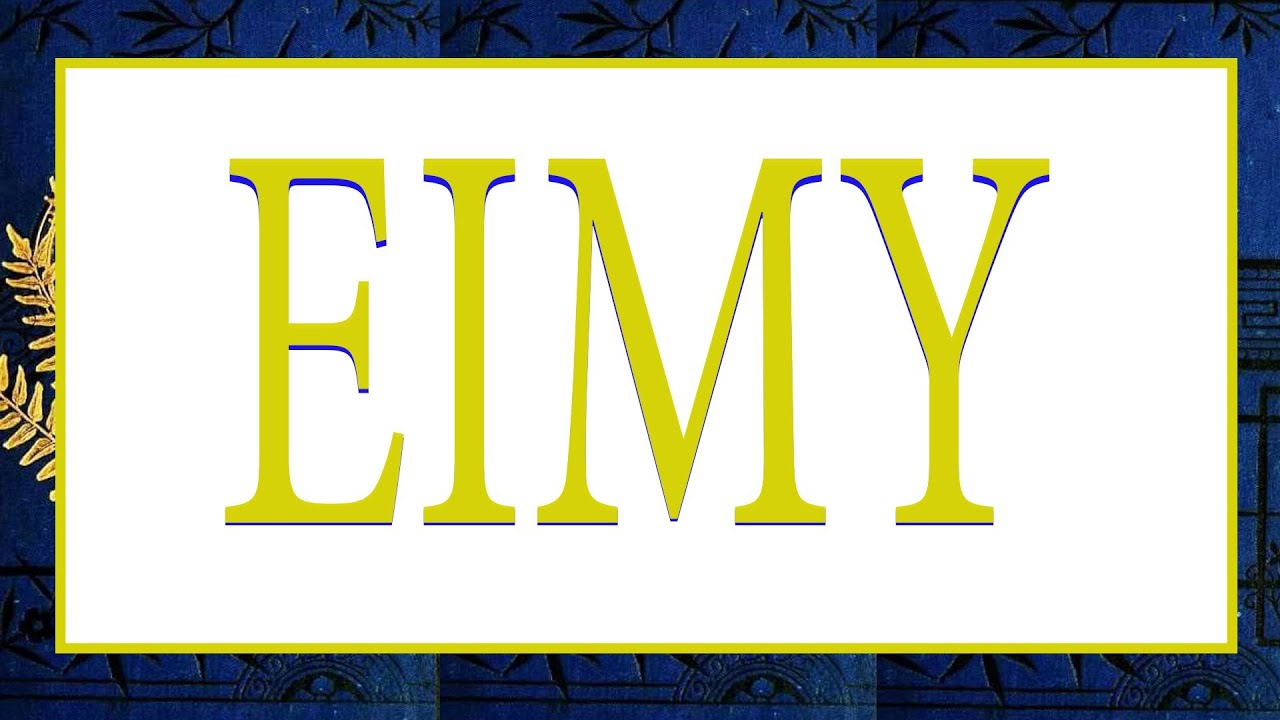 significado del nombre eimy en la biblia
