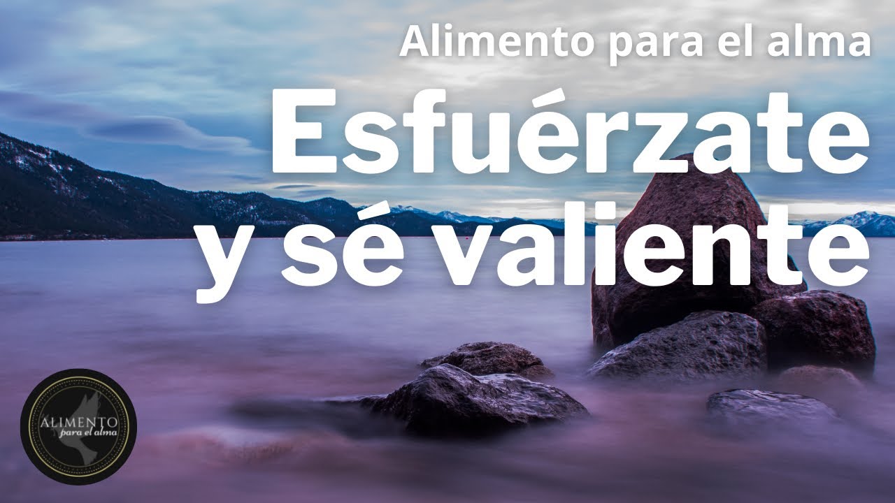versiculo de la biblia esfuerzate y se valiente
