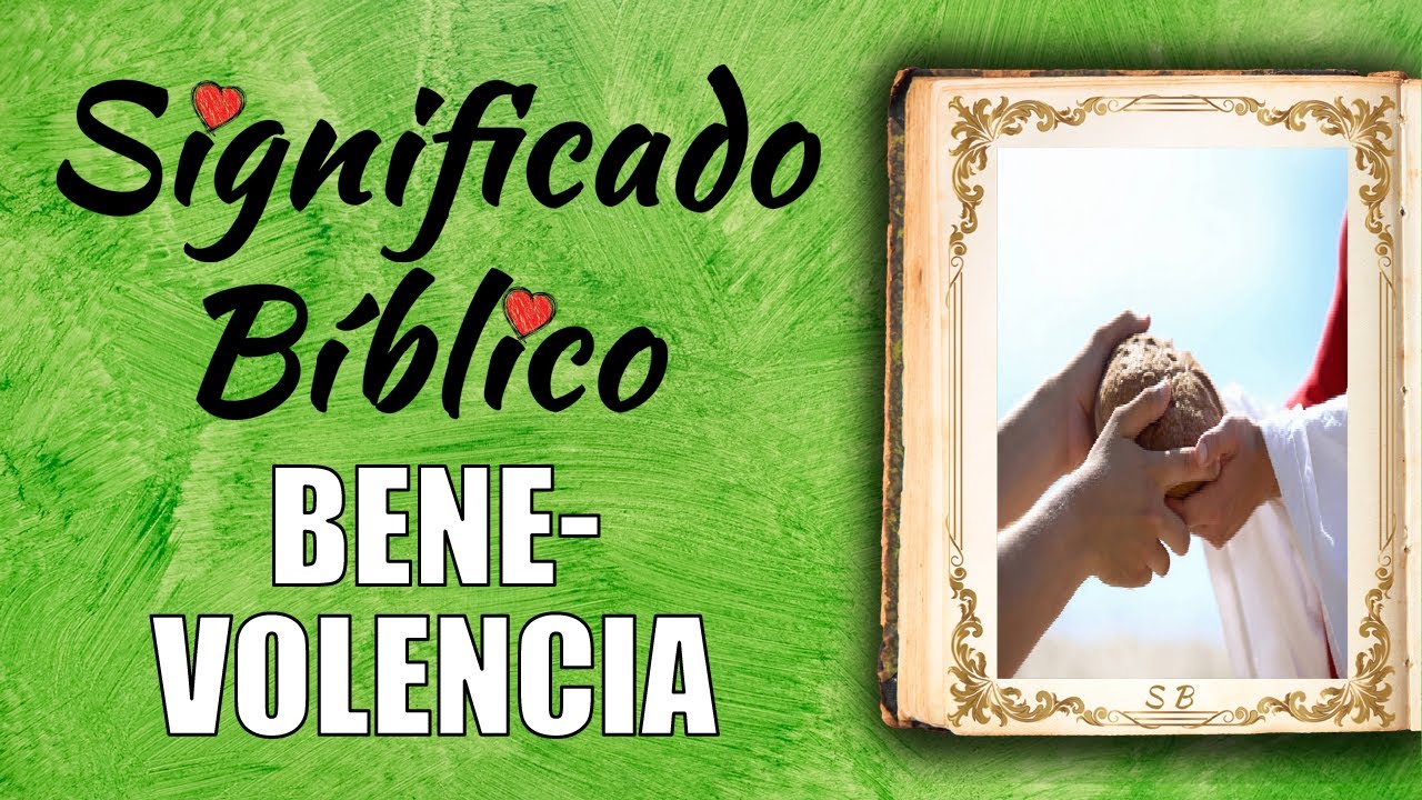 ejemplos de benevolencia en la biblia