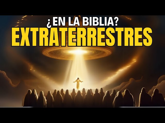 el dios de la biblia es extraterrestre