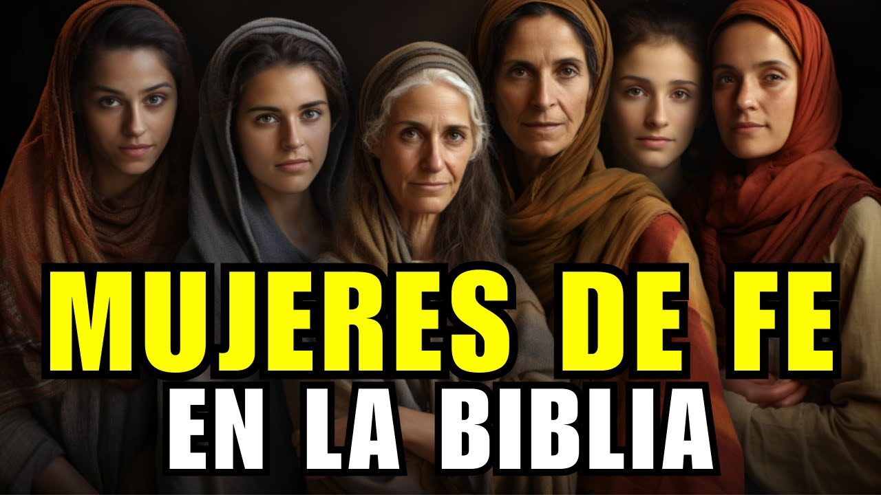 mujeres de fe en la biblia
