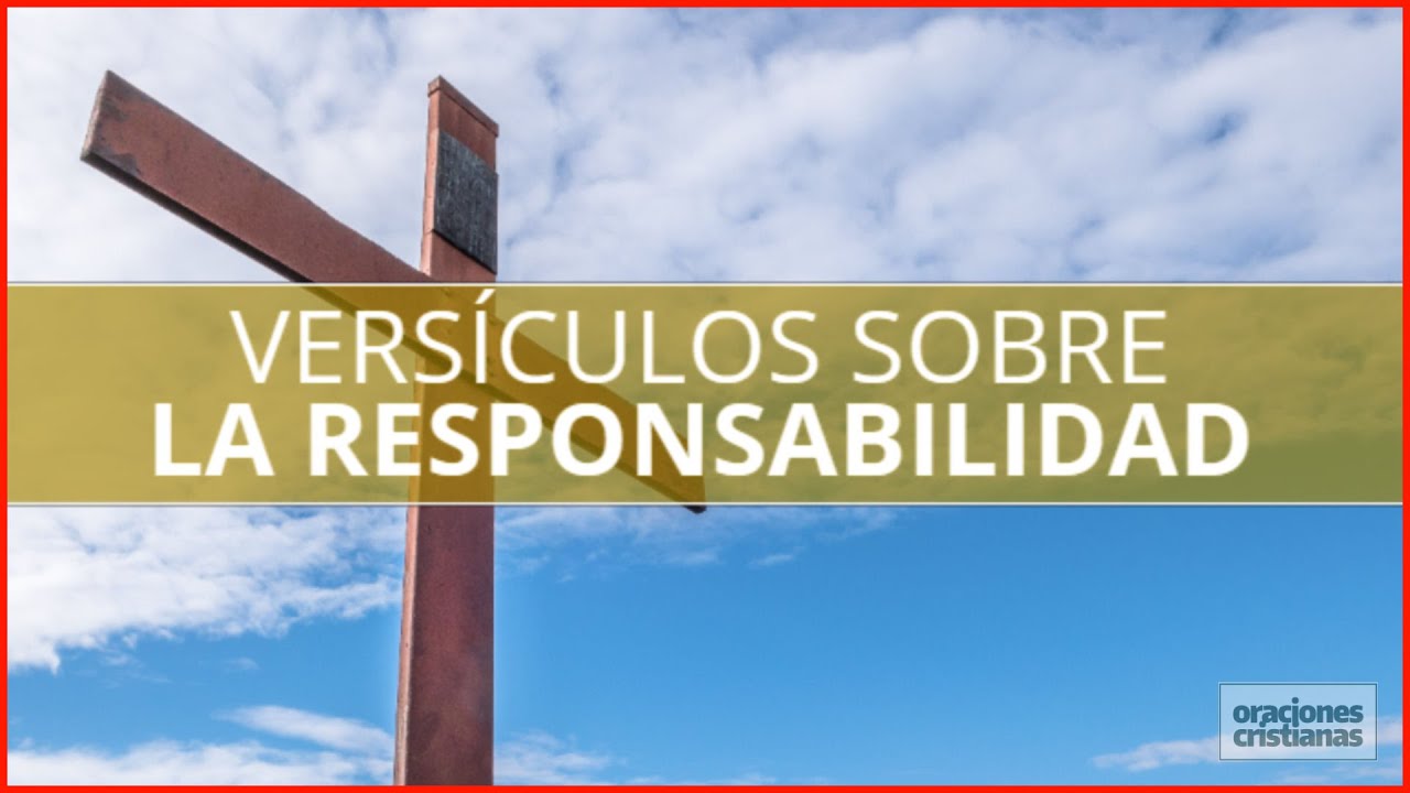 que dice la biblia de la responsabilidad