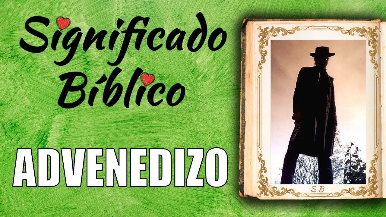 que es advenedizo en la biblia