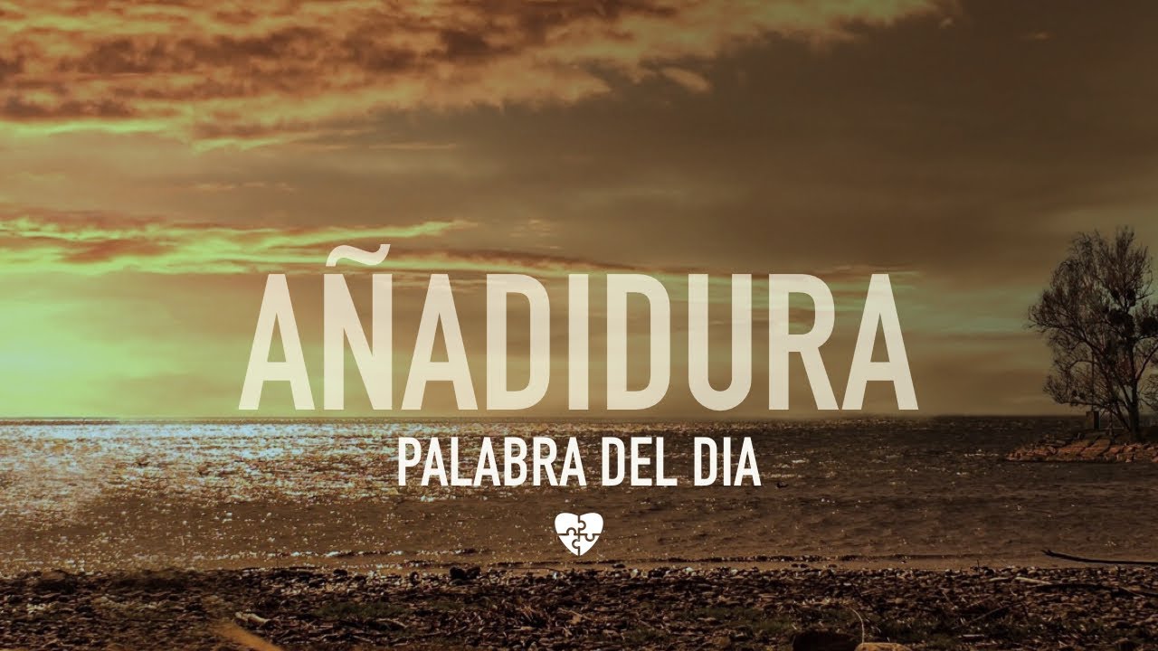 que es añadidura segun la biblia