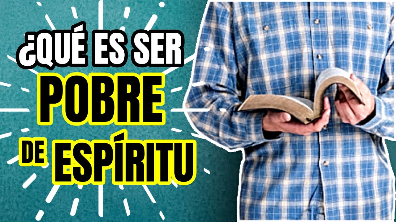 que es pobre en espiritu segun la biblia