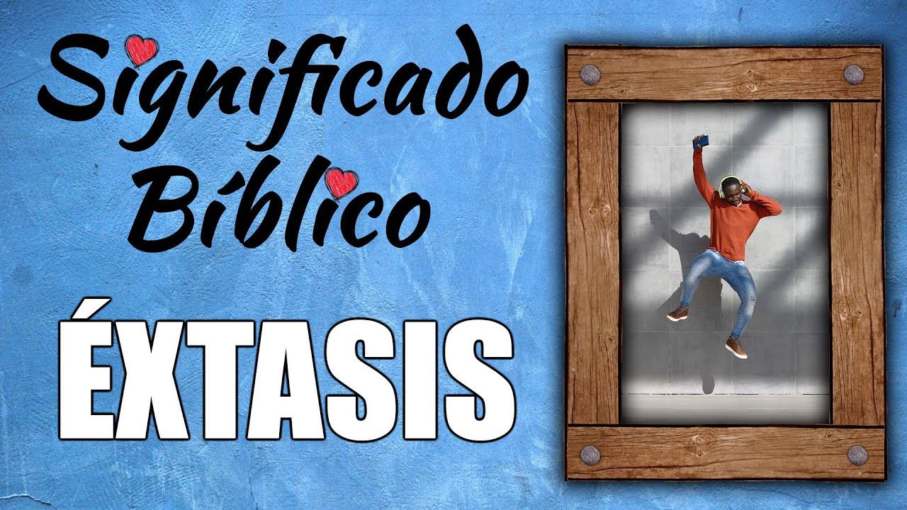 que es un extasis en la biblia