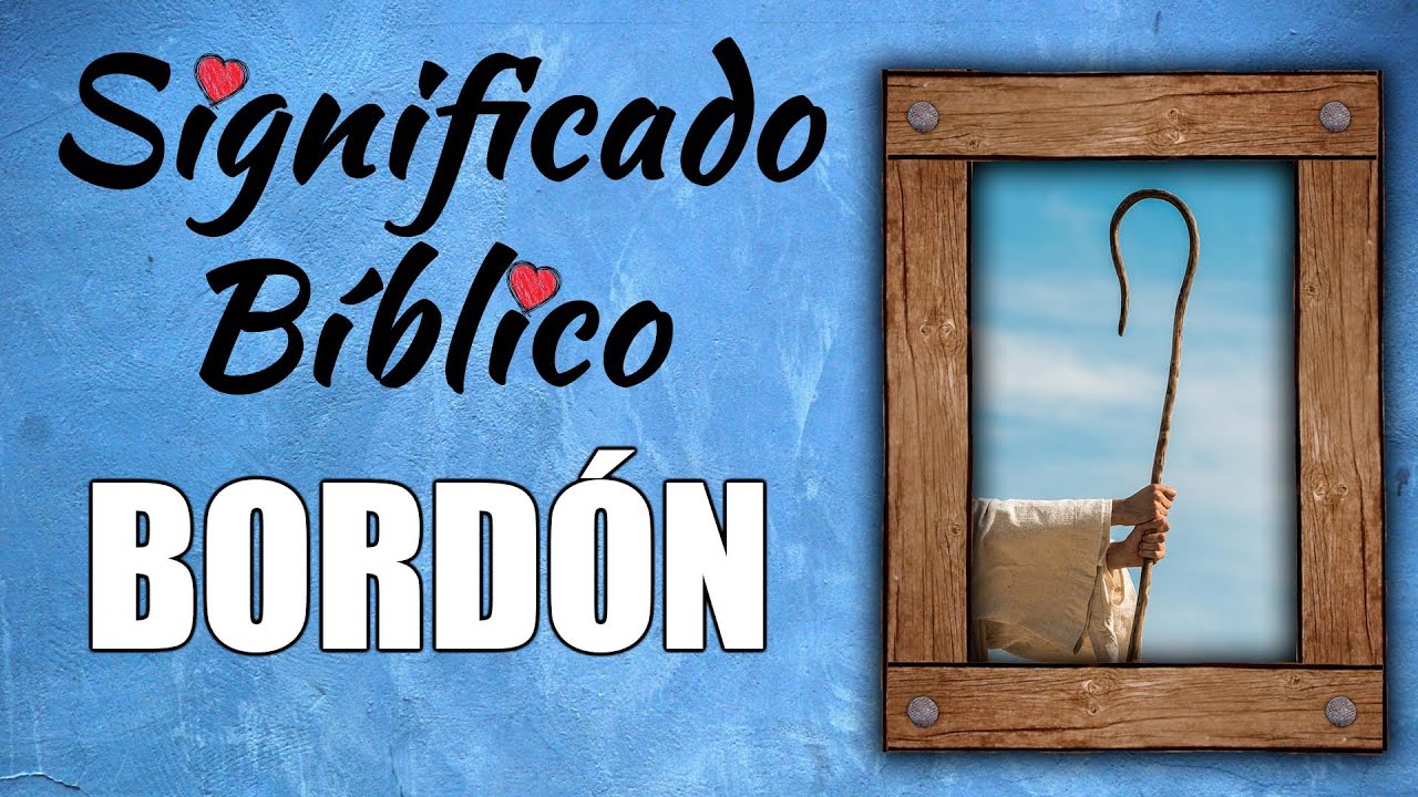 que significa el bordon en la biblia