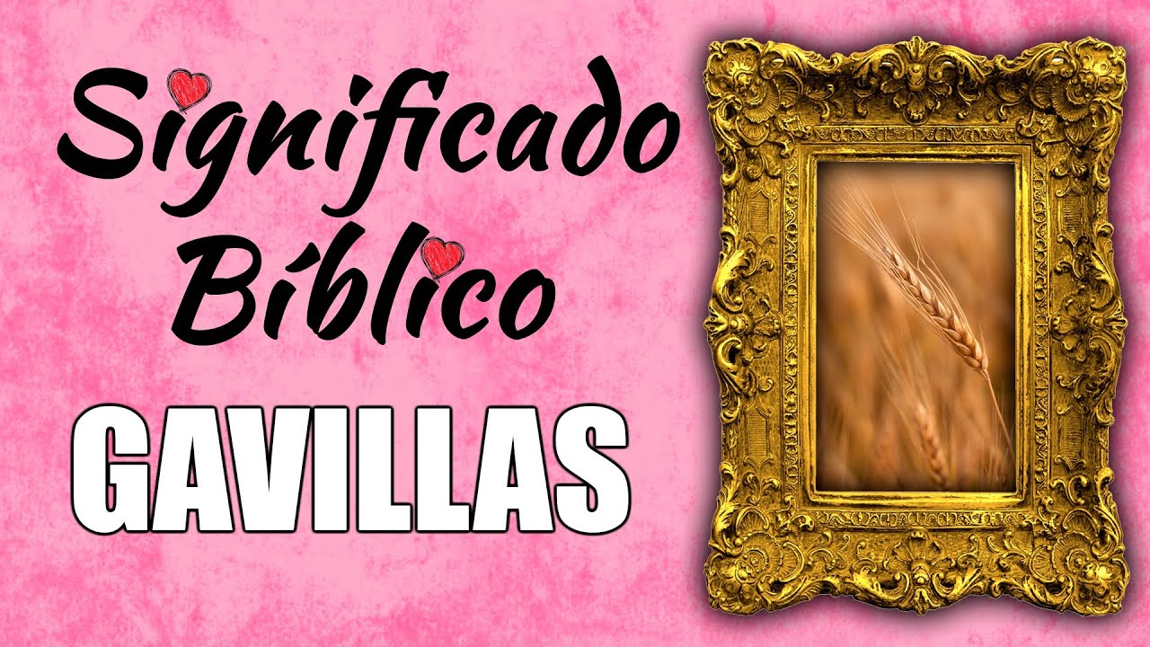 que significa gavillas segun la biblia