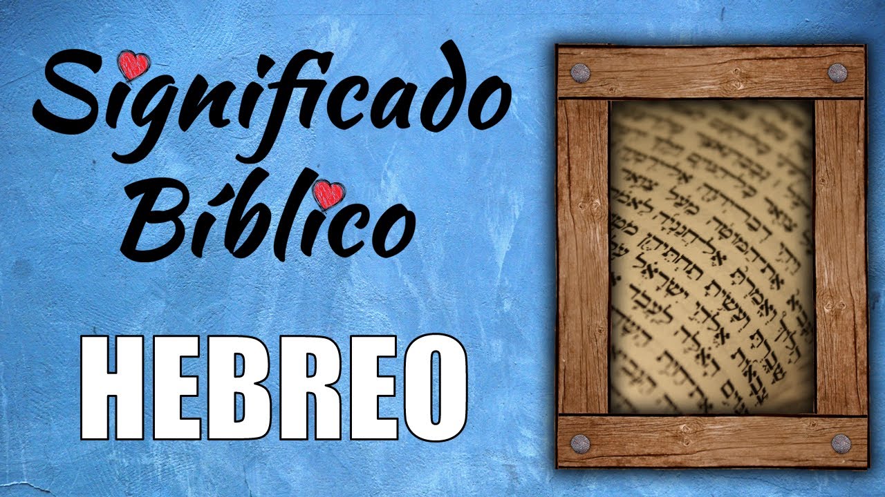 que significa la palabra hebreo en la biblia
