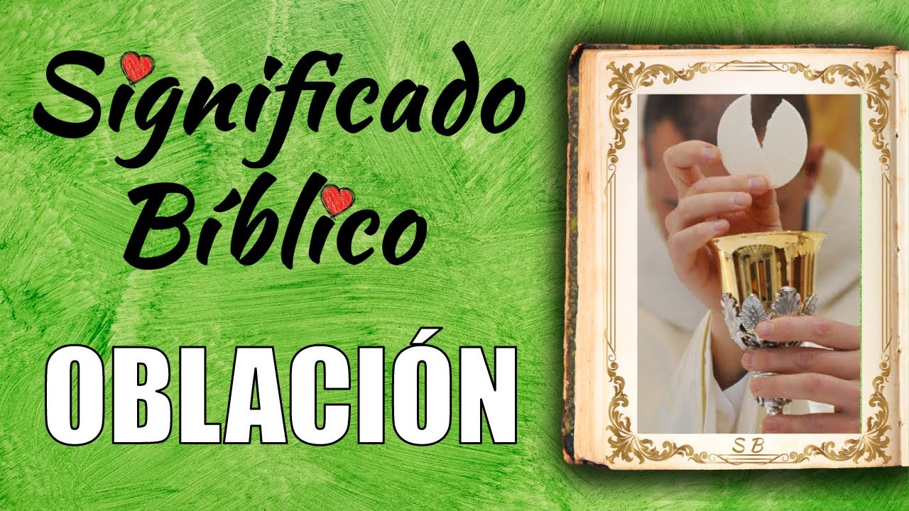 que significa la palabra oblacion en la biblia