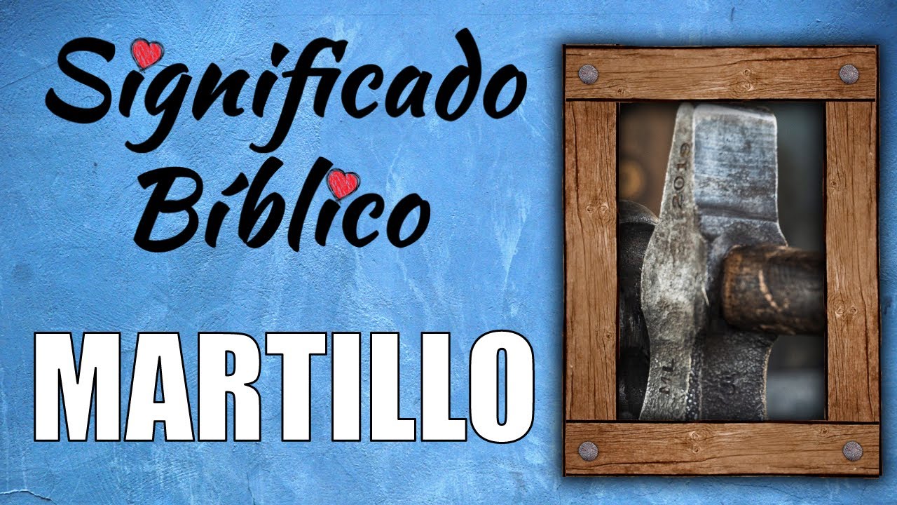 que significa martillo en la biblia