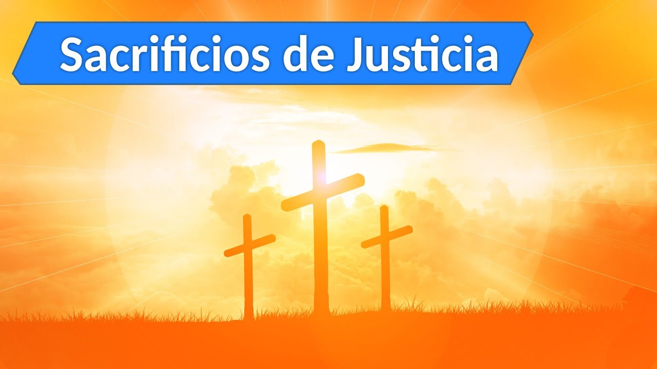 qué son los sacrificios de justicia según la biblia