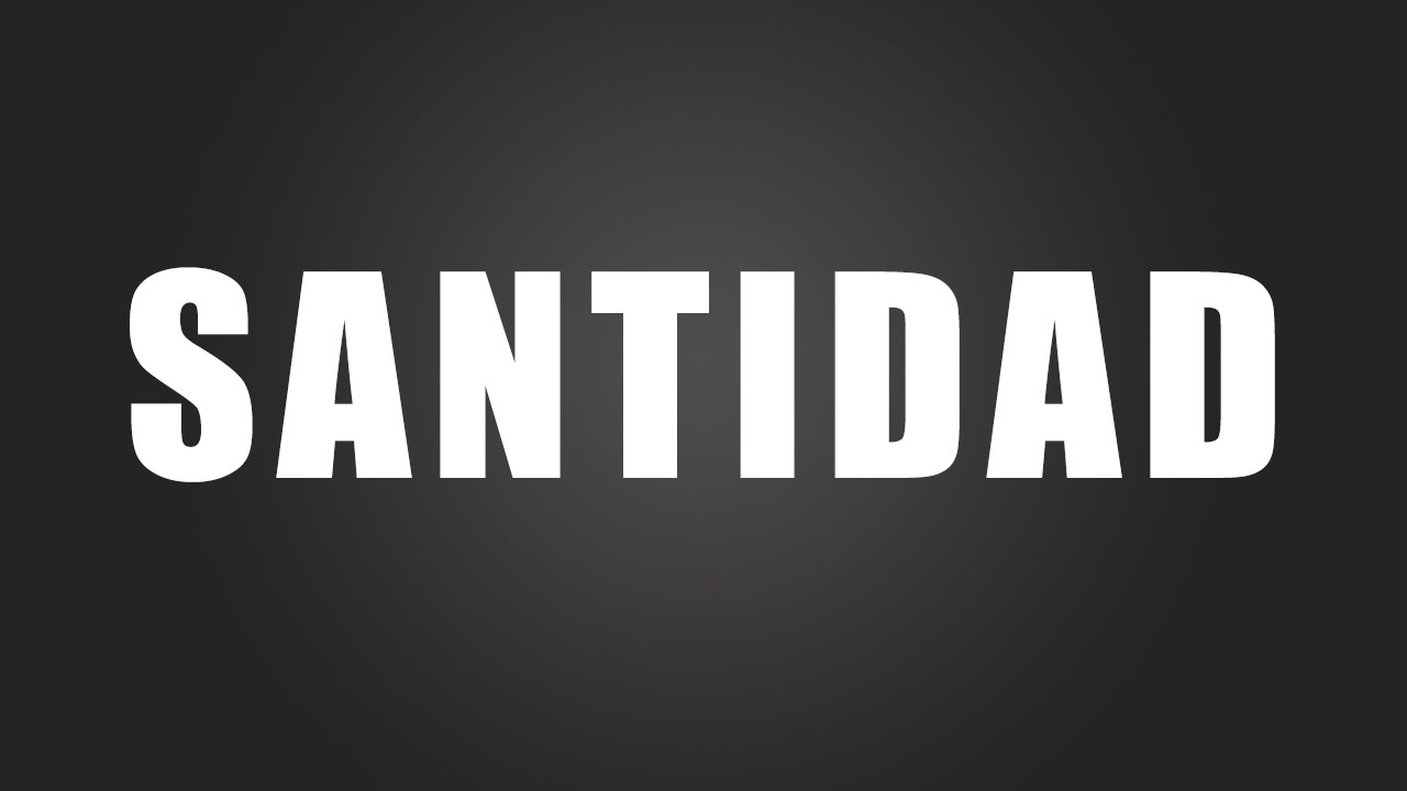 santidad definicion segun la biblia