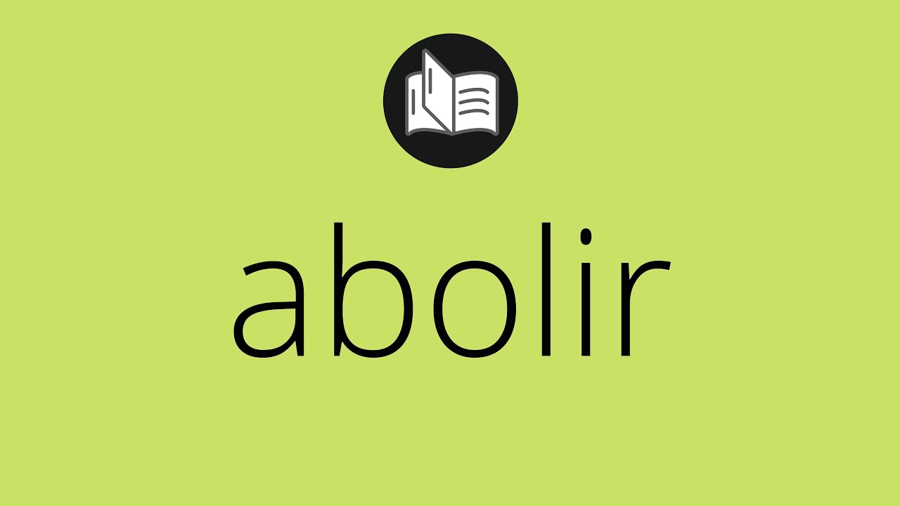 significado de abolir en la biblia