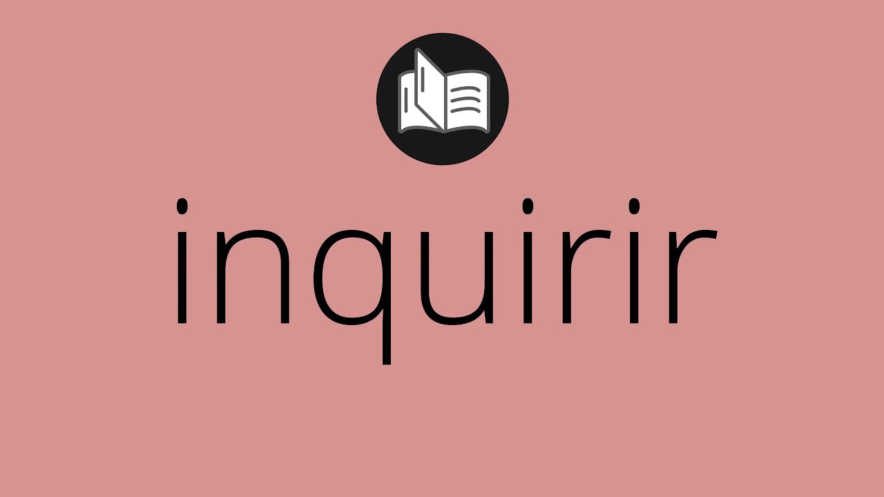 significado de la palabra inquirir en la biblia