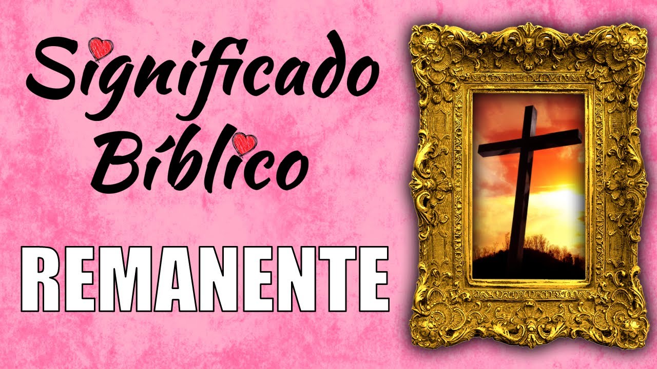 significado de remanente en la biblia