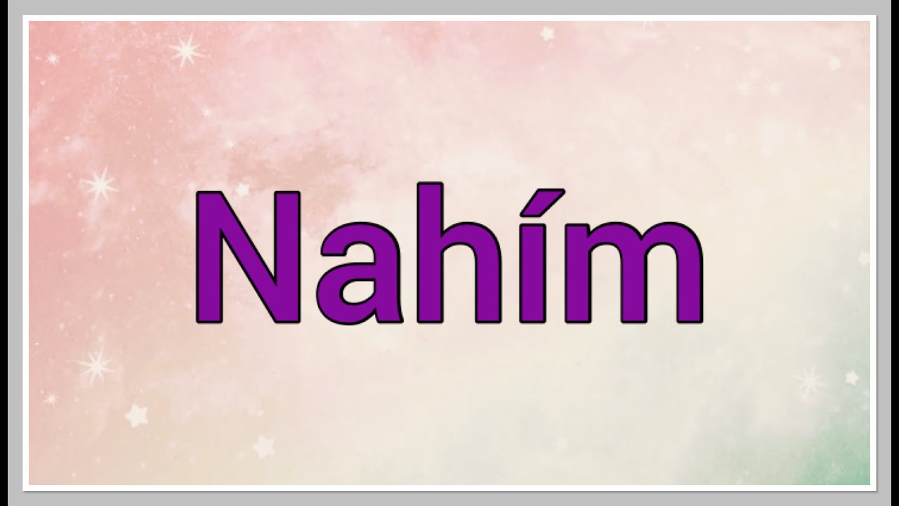 significado del nombre de naim en la biblia