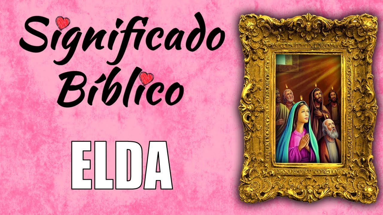 significado del nombre elda en la biblia