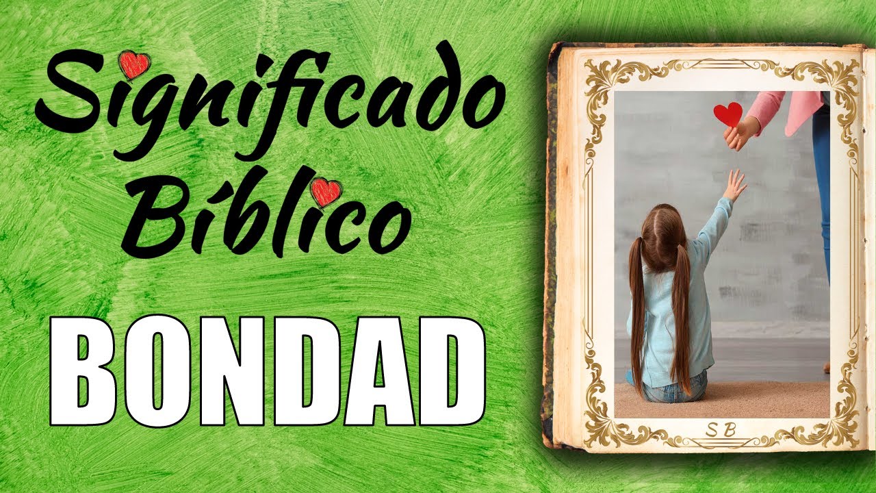ejemplos de bondad en la biblia