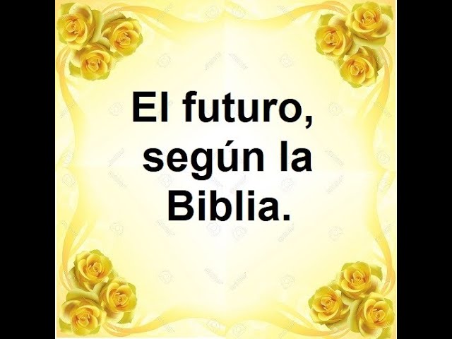 la biblia habla del futuro