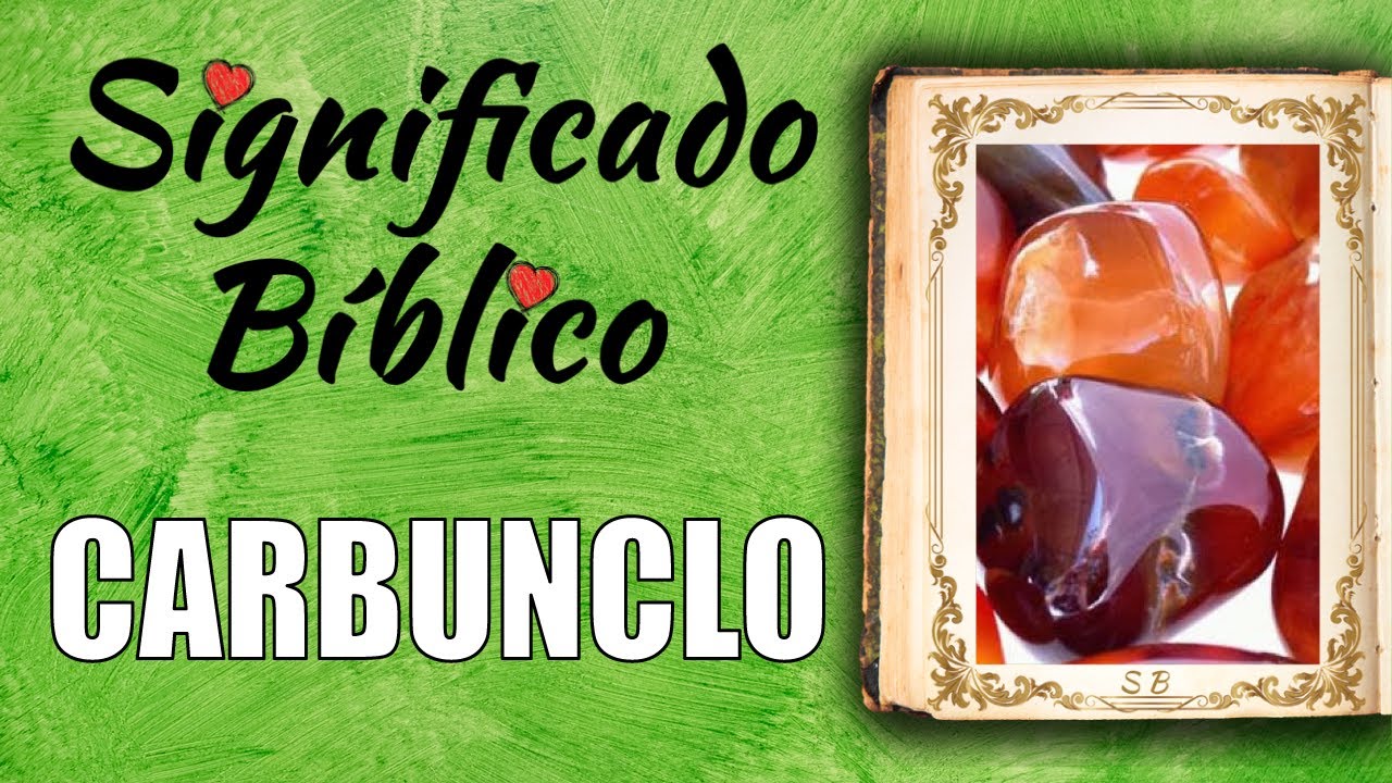 que es carbunclo en la biblia