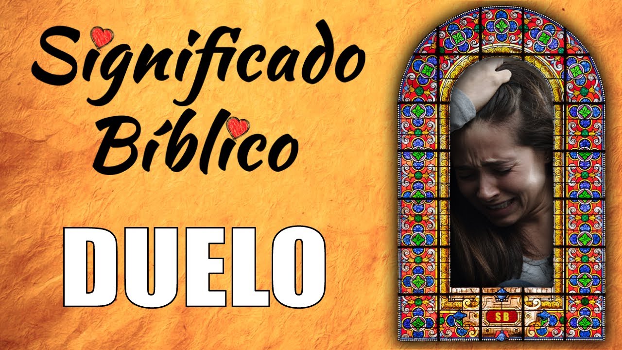 que significa hacer duelo en la biblia