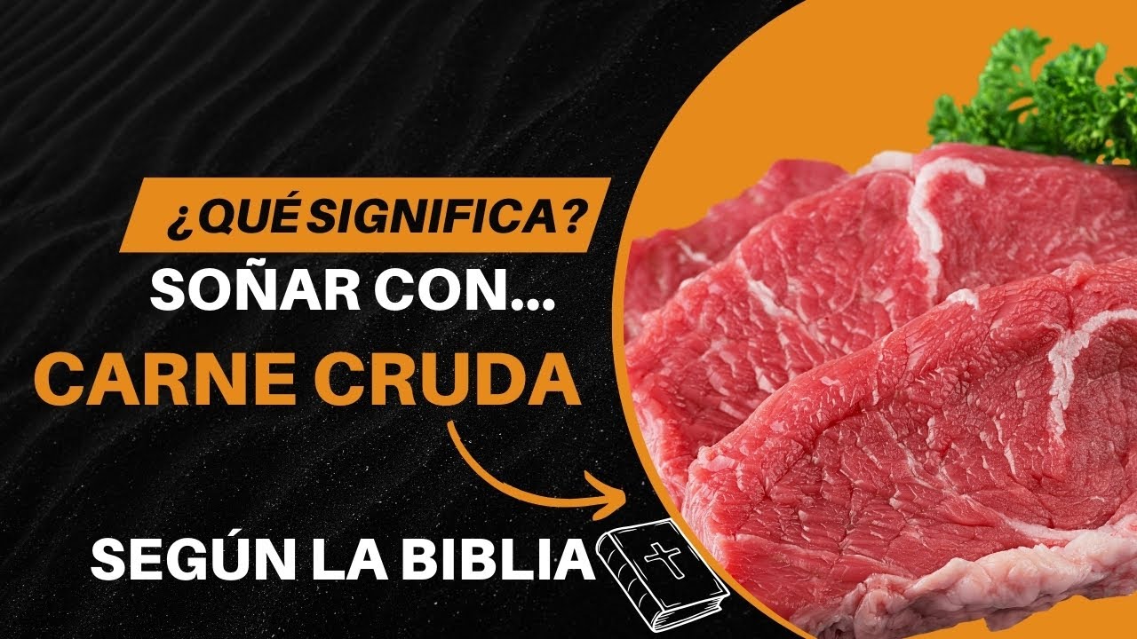 que significa soñar con carne según la biblia