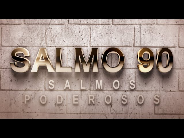 salmo 90 de la biblia catolica