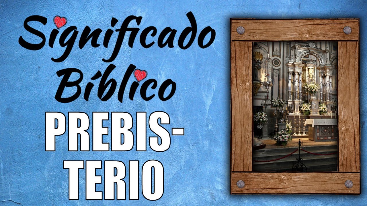 significado de presbiterio en la biblia