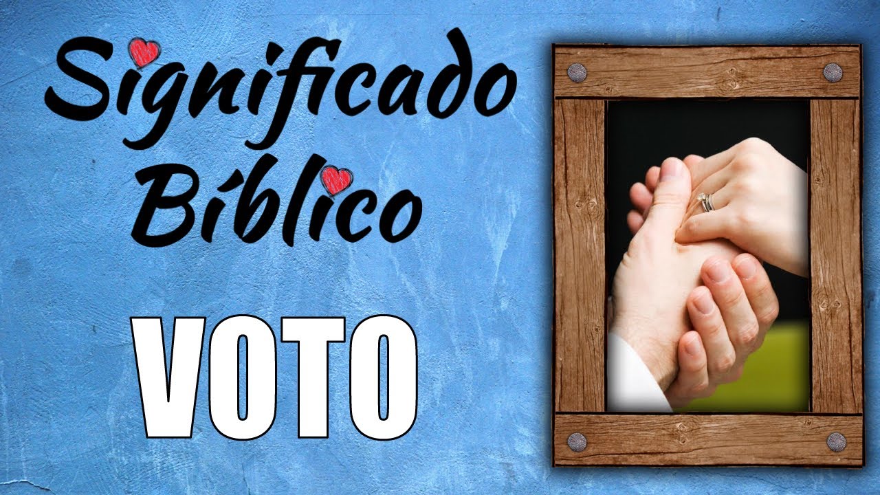 significado de voto en la biblia