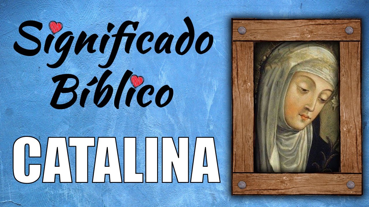 significado del nombre catalina en la biblia