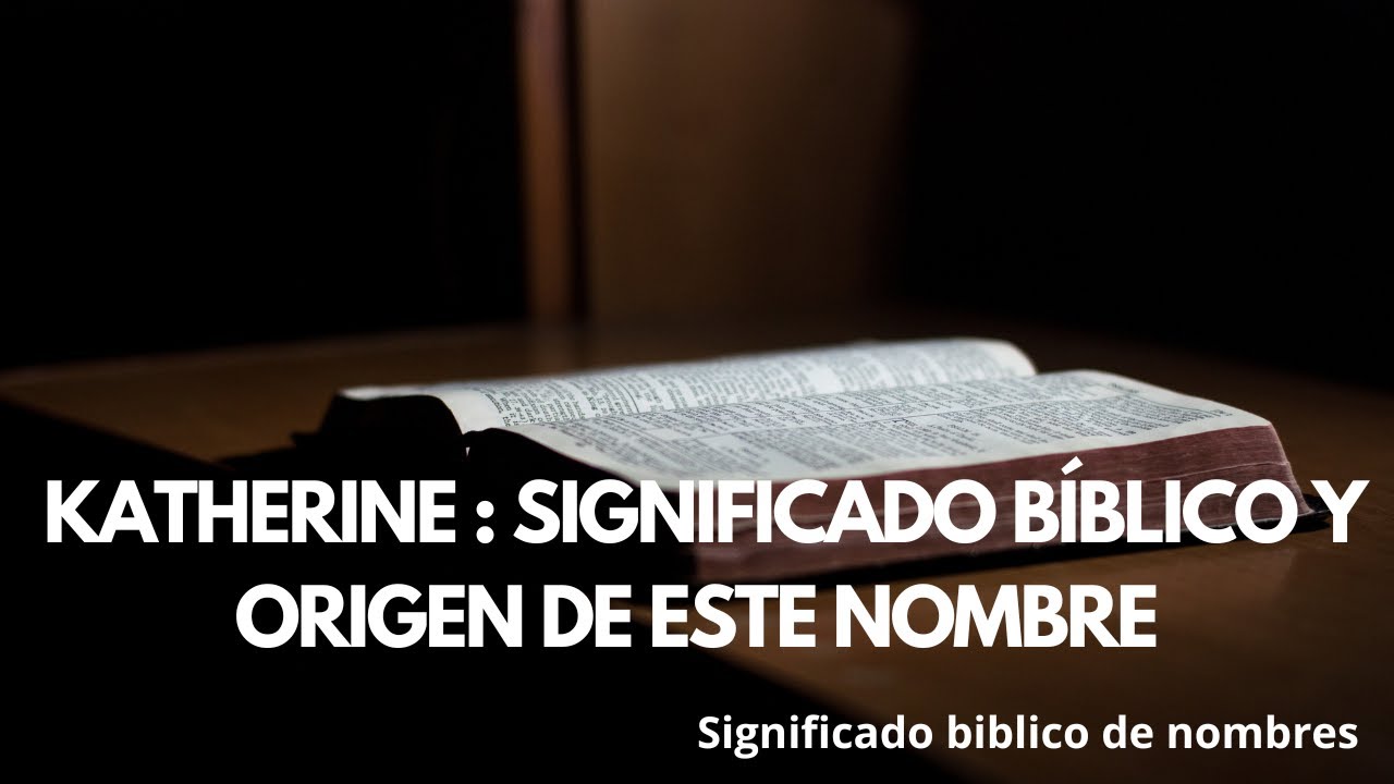 significado del nombre katherine segun la biblia