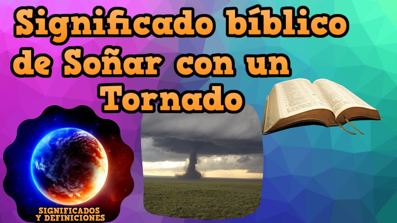 soñar con tornados según la biblia