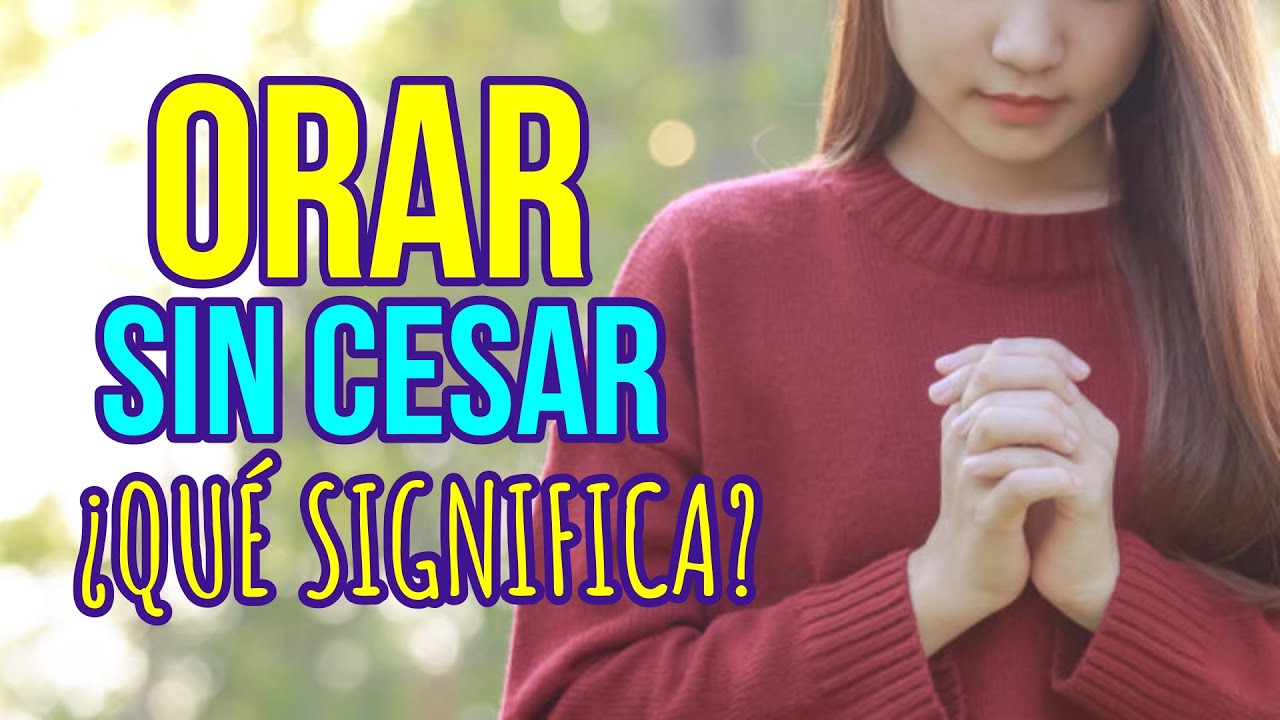 donde dice en la biblia orar sin cesar