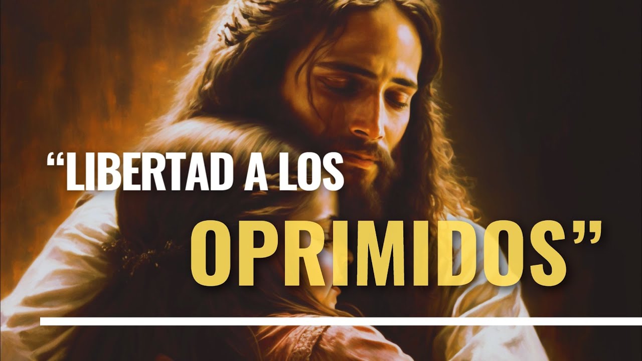 libertad a los oprimidos biblia