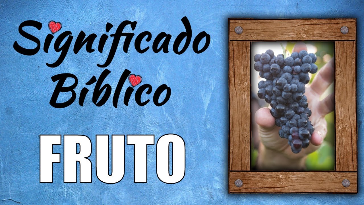que es fruto en la biblia