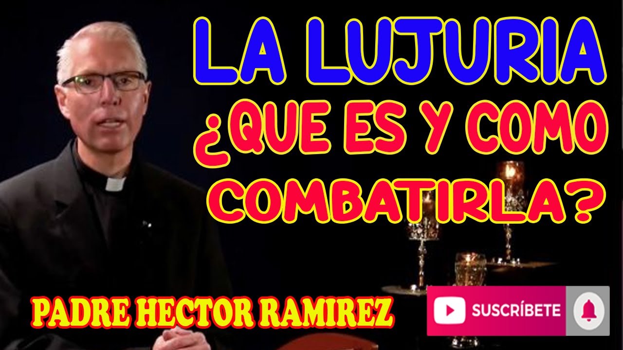 que es la lujuria segun la biblia catolica