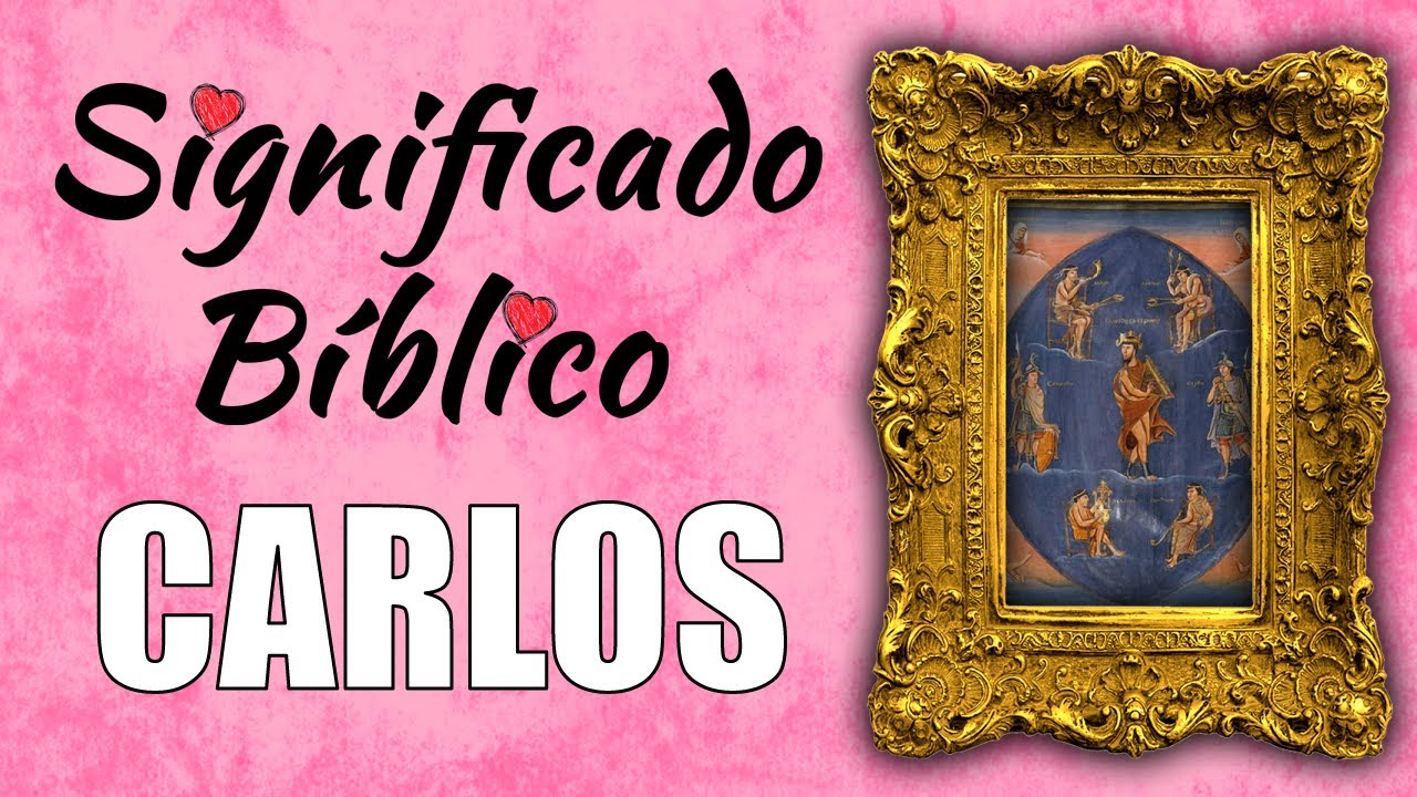 significado del nombre carlos en la biblia